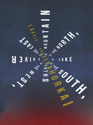 A Mountain to the North, a Lake to the South, Paths to the West, a River to the East - ebook